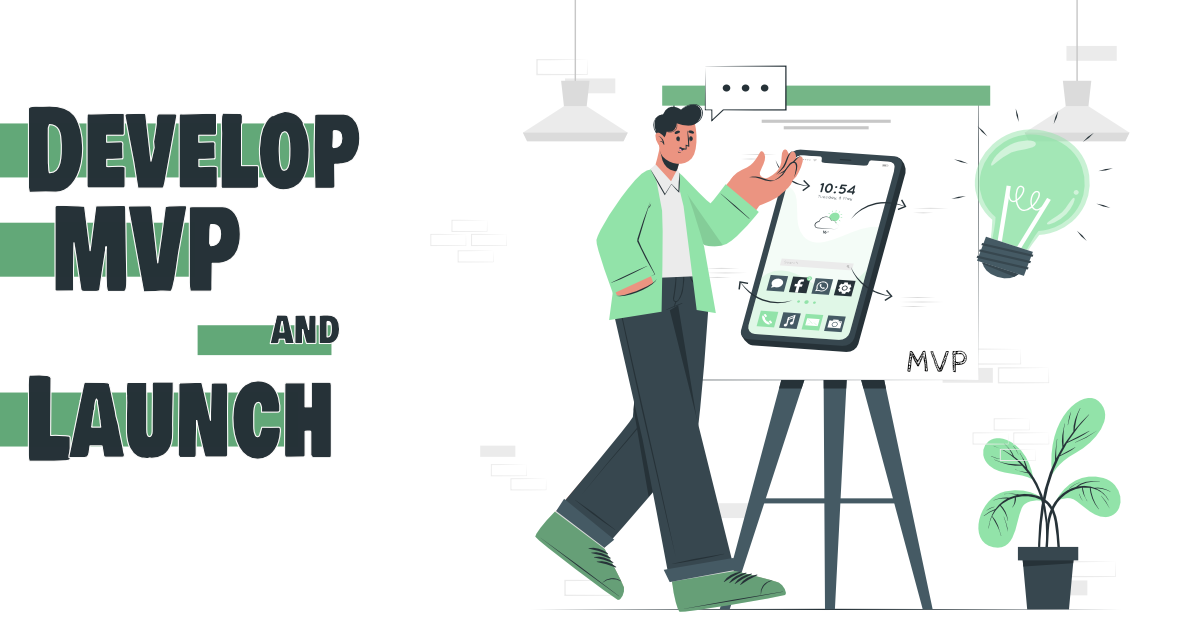 How to develop a minimum viable product (MVP) and launch it successfully