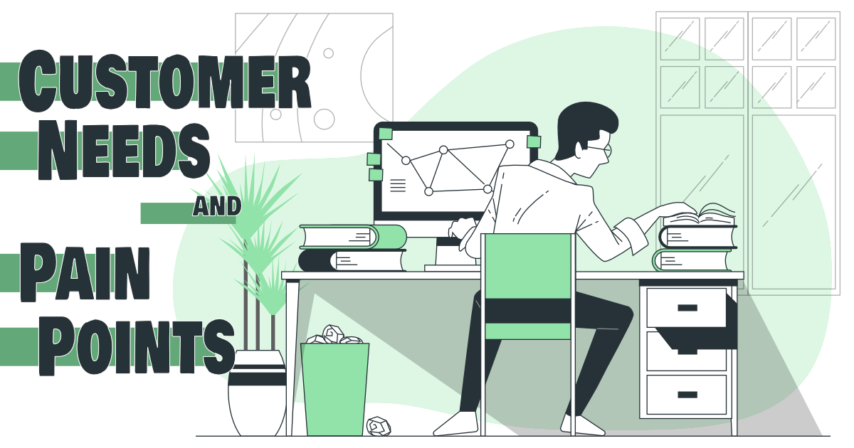 Identifying customer needs and pain points