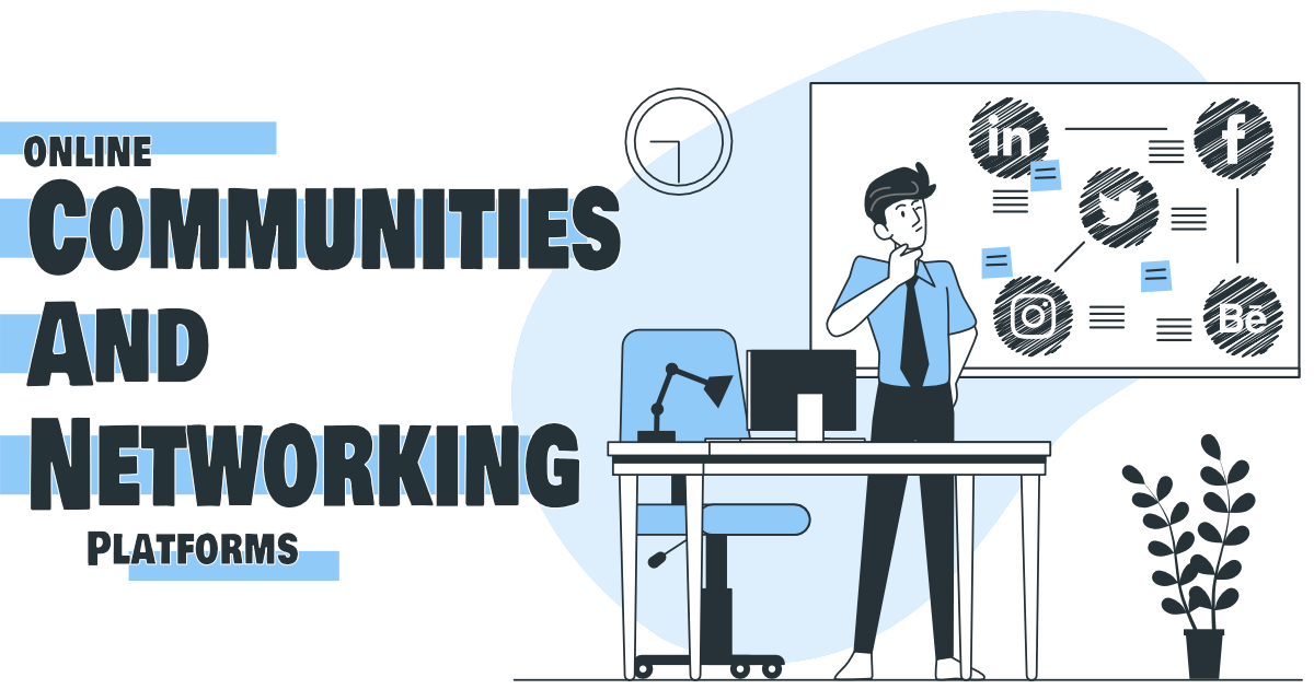 Leveraging online communities and networking platforms