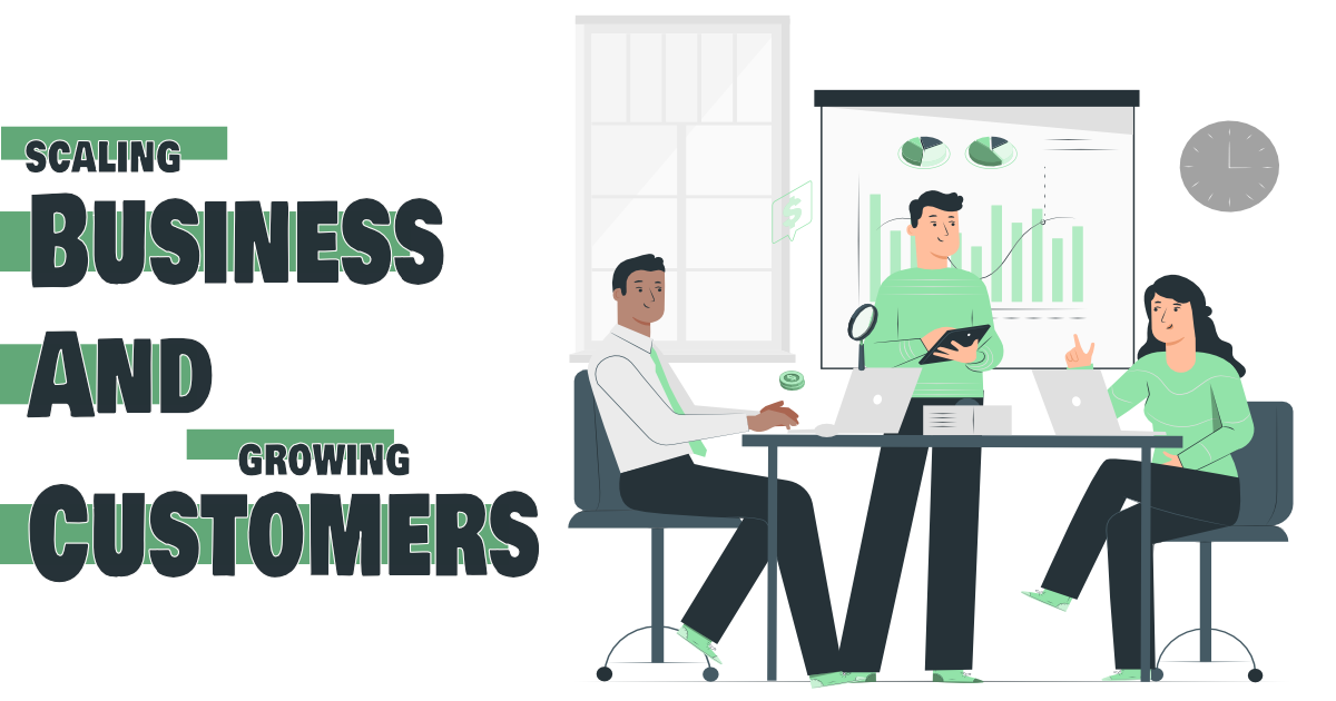 Strategies for scaling your business and growing your customer base