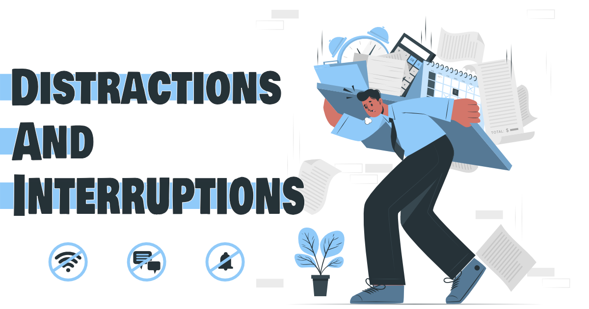 Minimizing distractions and managing interruptions