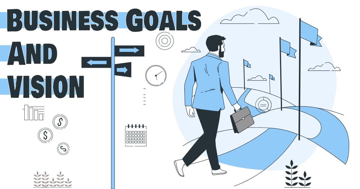 Setting clear goals and developing a vision for your business
