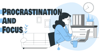 Staying focused and avoiding procrastination