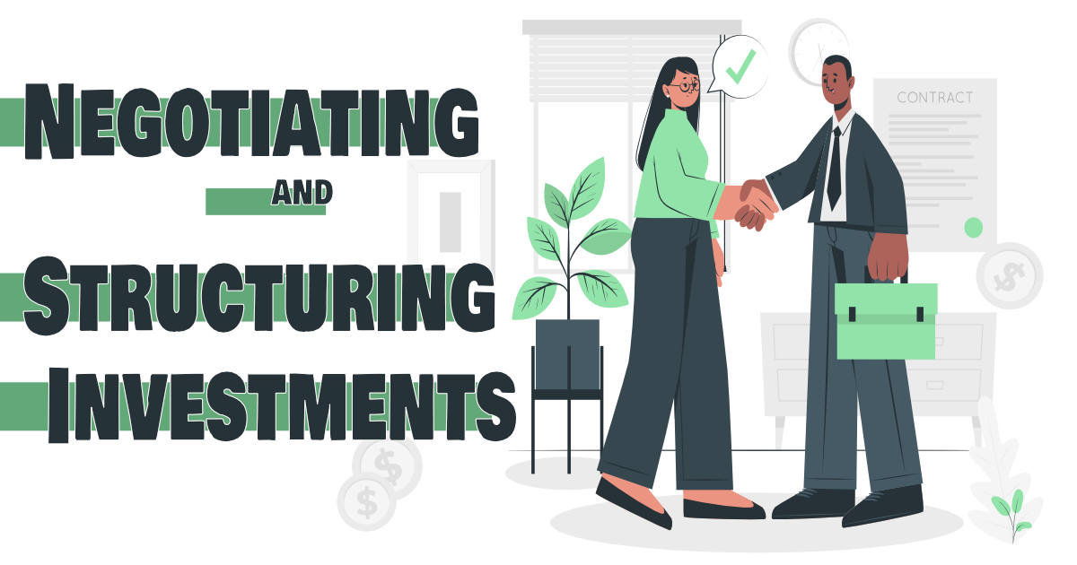 Negotiating and structuring investments